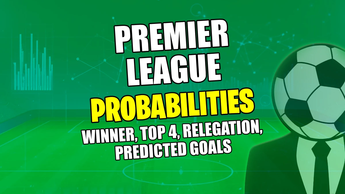 Premier League Winner, Top 4, Relegation Probabilities