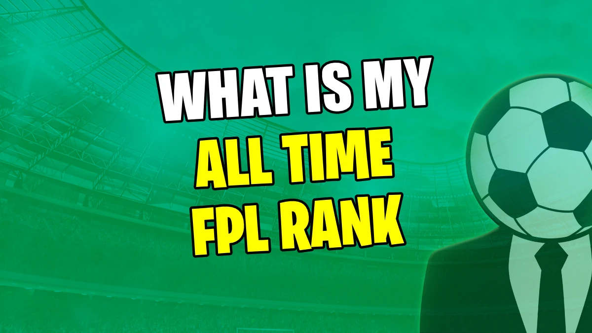What Is Your All Time FPL Rank?